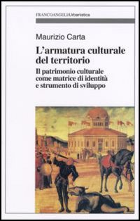 L'armatura culturale del territorio. Il patrimonio culturale come matrice d'identità e strumento di sviluppo