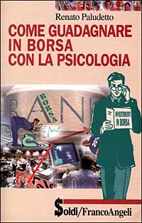 Come guadagnare in Borsa con la psicologia