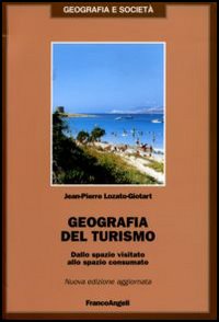 Geografia del turismo. Dallo spazio visitato allo spazio consumato