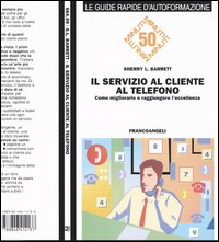 Il servizio al cliente al telefono. Come migliorarlo e raggiungere l'eccellenza