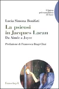 La psicosi in Jacques Lacan. Da Aimée a Joyce
