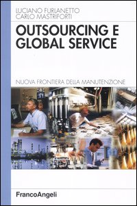Outsourcing e global service. Nuova frontiera della manutenzione