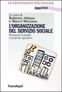 L'organizzazione del servizio sociale. Strumenti di analisi e proposte operative