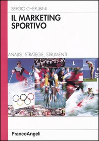 Il marketing sportivo. Analisi, strategie, strumenti