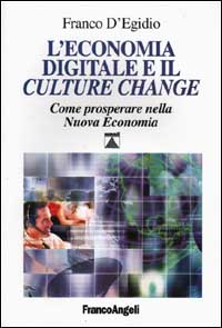 L'economia digitale e il Culture change. Come prosperare nella nuova economia