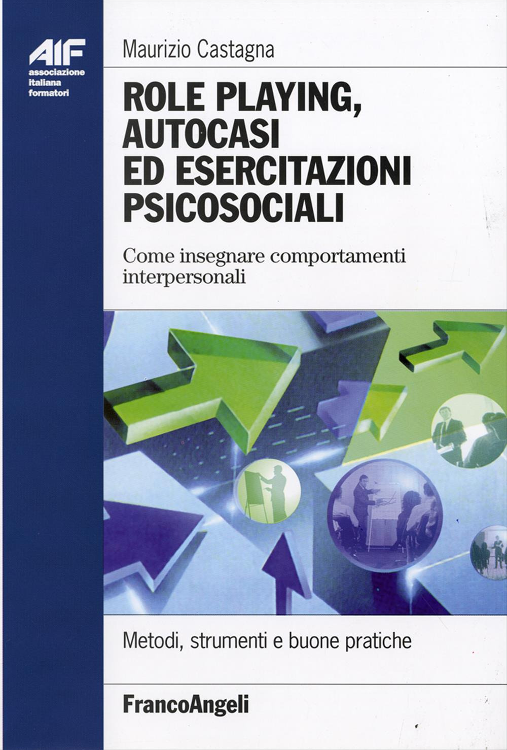 Role playing, autocasi ed esercitazioni psicosociali. Come insegnare comportamenti interpersonali