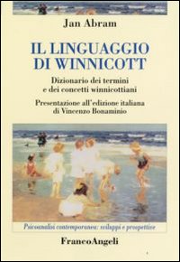 Il linguaggio di Winnicott. Dizionario dei termini e dei concetti winnicottiani