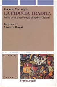 La fiducia tradita. Storie dette e raccontate di partner violenti