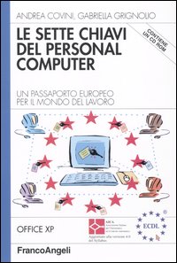 Le sette chiavi del personal computer. Un passaporto europeo per il mondo del lavoro. Office XP
