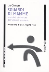 Sguardi di mamme. Modalità di crescita dell'infanzia straniera
