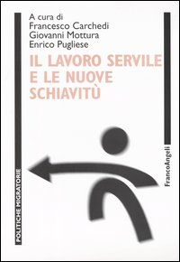 Il lavoro servile e le nuove schiavitù