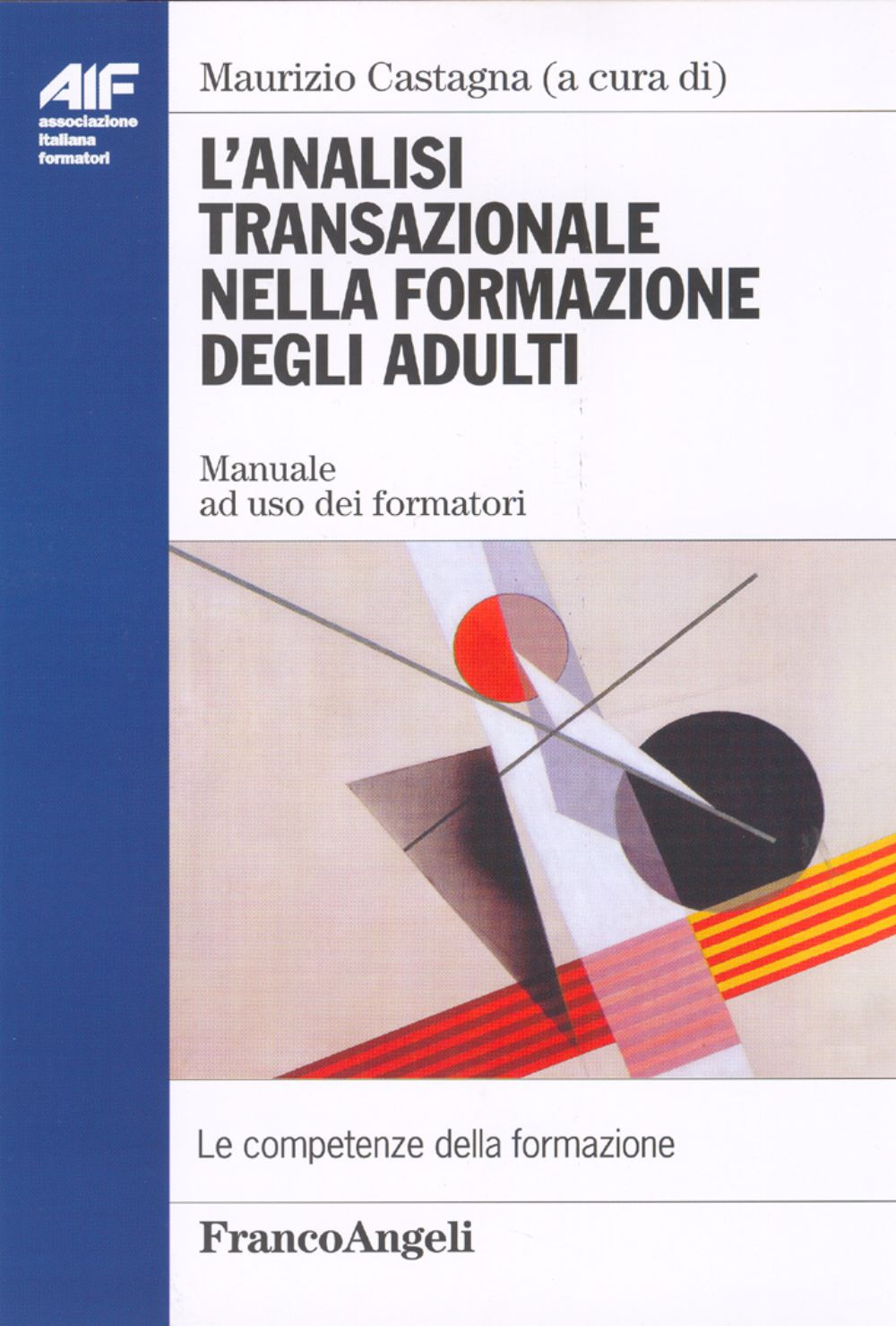 L'analisi transazionale nella formazione degli adulti. Manuale ad uso dei formatori
