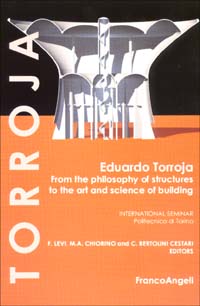 Eduardo Torroja. From the philosophy of structures to the art and science of building