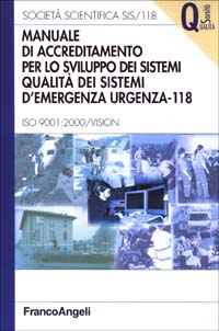 Manuale di accreditamento per lo sviluppo dei sistemi qualità dei sistemi d'emergenza-urgenza 118. ISO 9001: 2000/Vision
