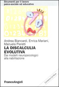 La discalculia evolutiva. Dai modelli neuropsicologici alla riabilitazione