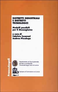 Distretti industriali e distretti tecnologici. Modelli possibili per il Mezzogiorno