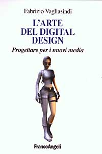 L'arte del digital design. Progettare per i nuovi media