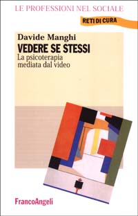 Vedere se stessi. La psicoterapia mediata dal video