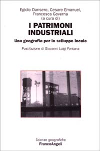 I patrimoni industriali. Una geografia per lo sviluppo locale