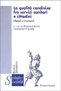 La qualità condivisa fra servizi sanitari e cittadini. Metodi e strumenti