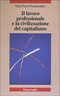 Il lavoro professionale e la civilizzazione del capitalismo