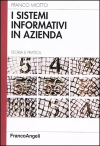 I sistemi informativi in azienda. Teoria e pratica