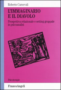 L'immaginario e il diavolo. Prospettiva relazionale e setting gruppale in psicoanalisi