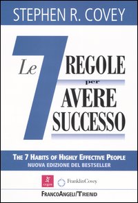 Le sette regole per avere successo (The 7 habits of highly effective people)