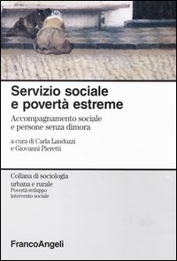 Servizio sociale e povertà estreme. Accompagnamento sociale e persone senza dimora