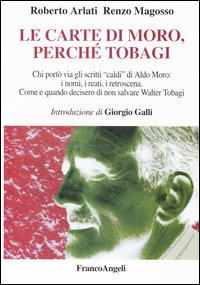 Le carte di Moro, perché Tobagi. Chi portò via gli scritti «caldi» di Aldo Moro: i nomi, i reati, i retroscena. Come e quando decisero di non salvare Walter Tobagi