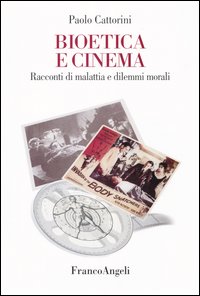 Bioetica e cinema. Racconti di malattia e dilemmi morali