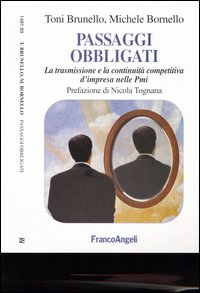 Passaggi obbligati. La trasmissione e la continuità competitiva d'impresa nelle PMI