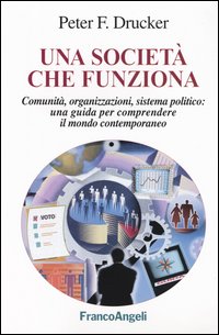 Una società che funziona. Comunità, organizzazioni, sistema politico: una guida per comprendere il mondo contemporaneo