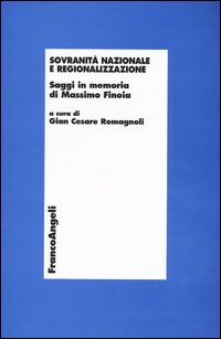 Sovranità nazionale e regionalizzazione. Saggi in memoria di Massimo Finoia