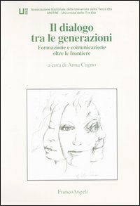Il dialogo tra le generazioni. Formazione e comunicazione oltre le frontiere