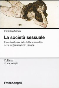 La società sessuale. Il controllo sociale della sessualità nelle organizzazioni umane