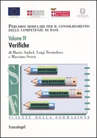 Percorsi modulari per il consolidamento delle competenze di base. Vol. 4: Verifiche