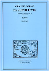 De subtilitate. Vol. 1: Libri I-VII
