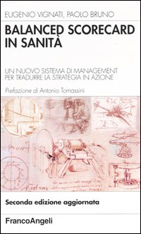 Balanced scorecard in sanità. Un nuovo sistema di management per tradurre la strategia in azione