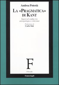 La «pragmatica» di Kant. Saperi al confine tra antropologia e criticismo