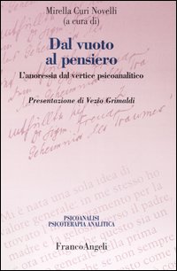 Dal vuoto al pensiero. L'anoressia dal vertice psicoanalitico