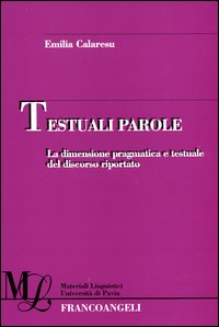 Testuali parole. La dimensione pragmatica e testuale del discorso riportato