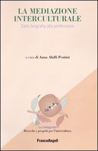 La mediazione interculturale. Dalla biografia alla professione