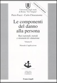 Le componenti del danno alla persona. Basi razionali, metodi e strumenti di valutazione