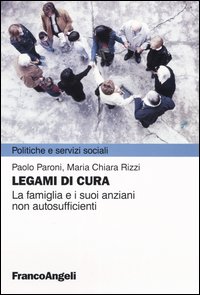 Legami di cura. La famiglia e i suoi anziani non autosufficienti