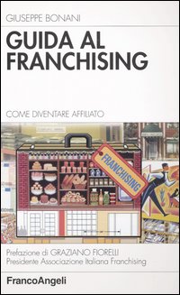 Guida al franchising. Come diventare affiliato