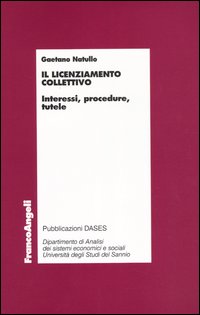 Il licenziamento collettivo. Interessi, procedure, tutele