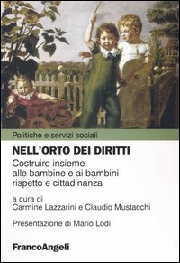 Nell'orto dei diritti. Costruire insieme alle bambine e ai bambini rispetto e cittadinanza