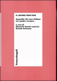Il lavoro part-time. Anomalie del caso italiano nel quadro europeo