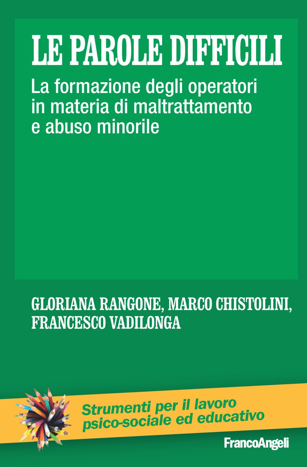 Le parole difficili. La formazione degli operatori in materia di maltrattamento e abuso minorile